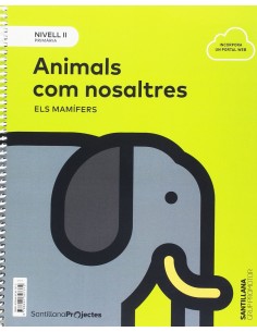 ANIMALS COM NOSALTRES 3RPRIMARIA CIENCES NATURALS