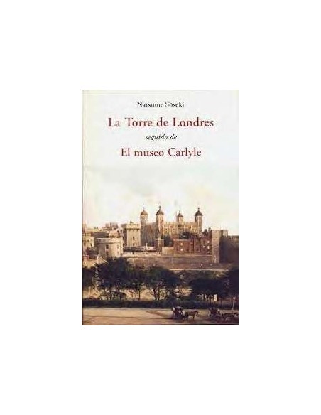 TORRE DE LONDRES SEGUIDO DE EL MUSEO CARLYLE LA