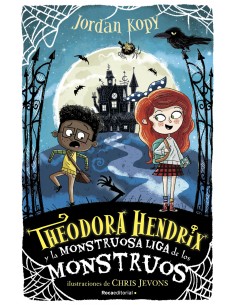 Theodora Hendrix y la Monstruosa Liga de los Monstruos