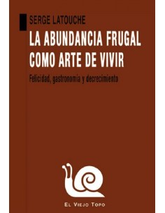 LA ABUNDANCIA FRUGAL COMO ARTE DE VIVIR