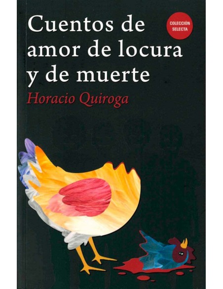 CUENTOS DE AMOR DE LOCURA Y DE MUERTE
