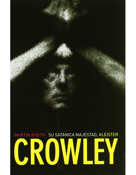 Su satanica majestad Aleister Crowley