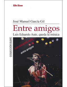 Entre amigos Luis Eduardo Aute queda la musica