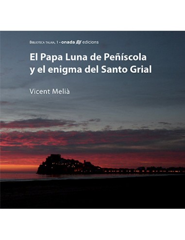 El Papa Luna de Peniscola y el enigma del Santo Grial