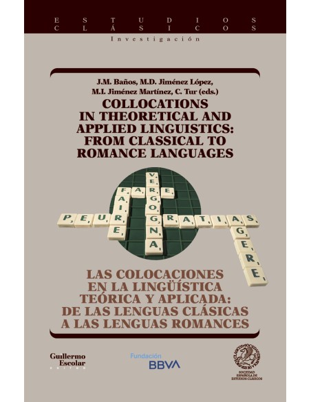 Las colocaciones en la linguistica teorica y aplicada de las lenguas clasicas a las lenguas romances