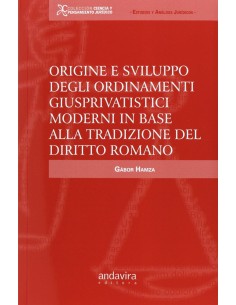 Origine e sviluppo degli ordinamenti giusprivatistici moderni in base alla tradizione del diritto Romano