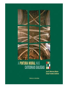 A pintura mural nas catedrais Galegas