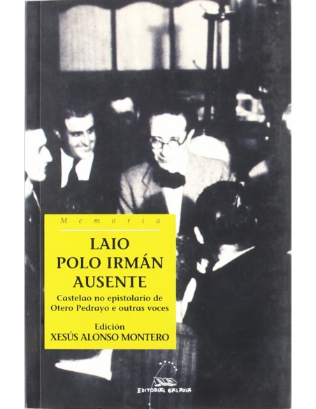 Laio polo irman ausente Castelao no epistolario de Otero Pedrayo e outras voces