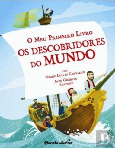 Os Descobridores do Mundo O Meu Primeiro Livro