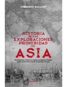 HISTORIA DE LAS EXPLORACIONES PROHIBIDAS EN ASIA