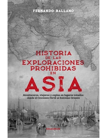 HISTORIA DE LAS EXPLORACIONES PROHIBIDAS EN ASIA