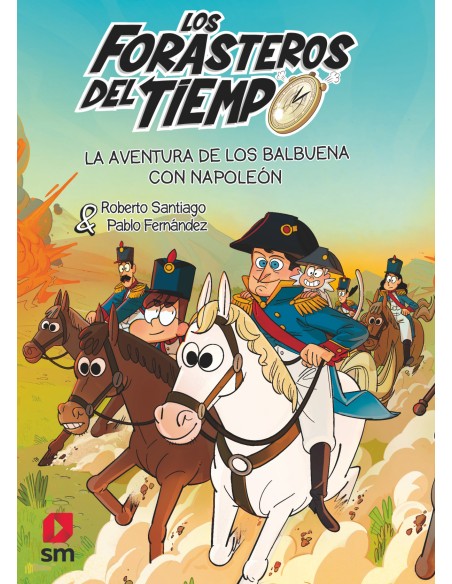 LA AVENTURA DE LOS BALBUENA CON NAPOLEON LOS FORASTEROS DEL TIEMPO 20 LA AVENTURA DE LOS BALBUENA CON NAPOLEON LOS FORASTEROS DEL TIEMPO 20
