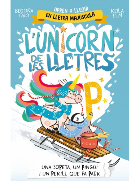 L unicorn de les lletres 4 Una sopeta un pingui i un perill que fa patir