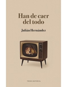 Han de caer del todo