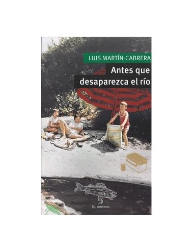 ANTES QUE DESAPAREZCA EL RIO