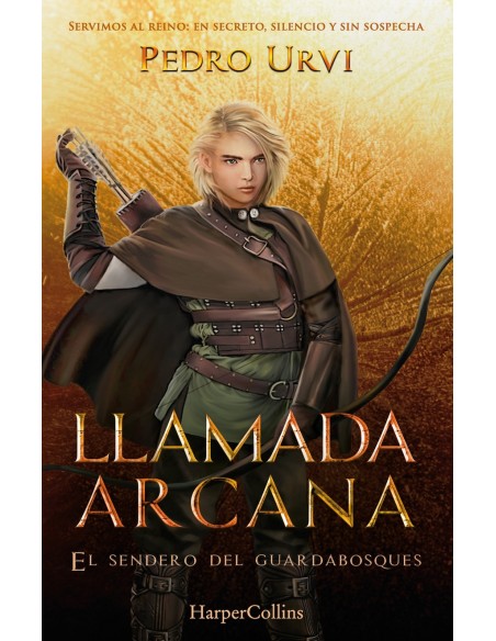 Llamada Arcana El Sendero del Guardabosques Libro 13