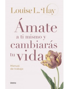 Amate a ti mismo y cambiaras tu vida
