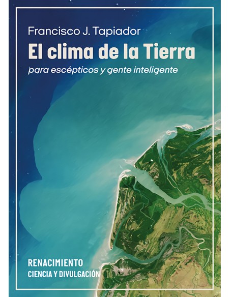 El clima de la Tierra para escepticos y gente inteligente