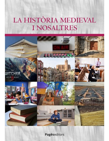 HISTORIA MEDIEVAL I NOSALTRES LA