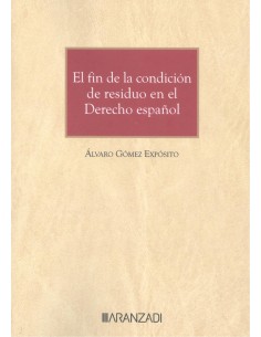 FIN DE LA CONDICION DE RESIDUO EN EL DERECHO ESPANOL EL