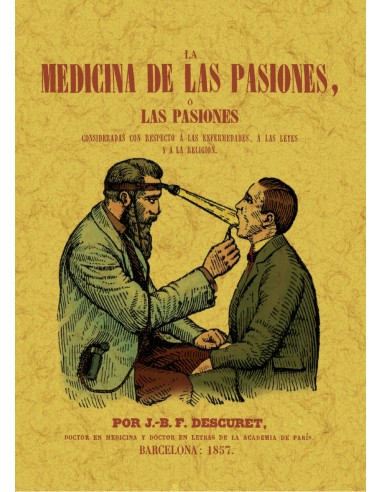 MEDICINA DE LAS PASIONES O LAS PASIONES CONSIDERADAS CON RESPECTO A LAS ENFERME