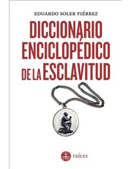 DICCIONARIO ENCICLOPEDICO DE LA ESCLAVITUD
