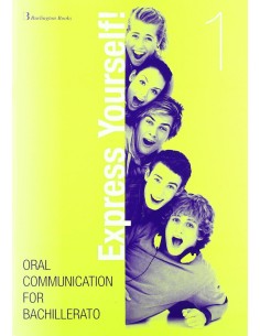 EXPRESS YOURSELF 1 ORAL COMMUNICATION BACHILLERATO