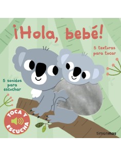 Hola bebe Toca y escucha