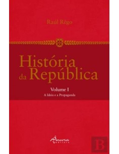 Historia da Republica A ideia e a propaganda