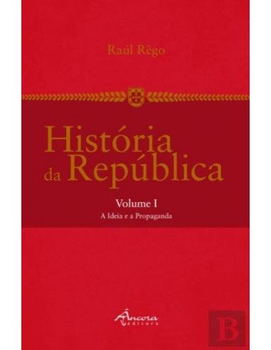 Historia da Republica A ideia e a propaganda