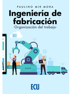 Ingenieria de fabricacion organizacion del trabajo
