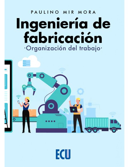 Ingenieria de fabricacion organizacion del trabajo