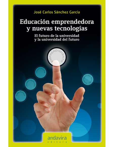 Educacion emprendedora y nuevas tecnologias