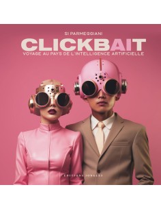 Clickbait Voyage au pays de l intelligence artificielle