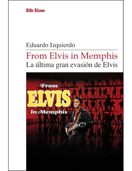 From Elvis in Memphis La ultima gran evasion de Elvis