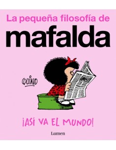 Asi va el mundo La pequena filosofia de Mafalda