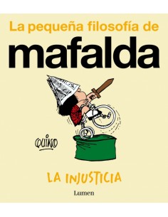 La injusticia La pequena filosofia de Mafalda