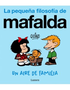 Un aire de familia La pequena filosofia de Mafalda