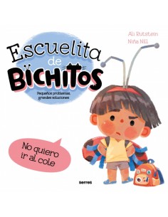 Escuelita de bichitos No quiero ir al cole