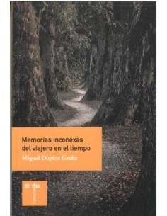 MEMORIAS INCONEXAS DEL VIAJERO EN EL TIEMPO