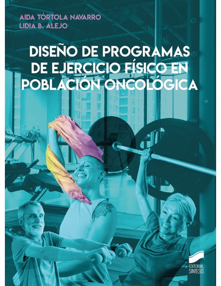 Diseno de programas de ejercicio fisico en poblacion oncologica