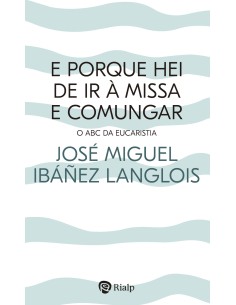 E porque hei de ir a Missa e comungar