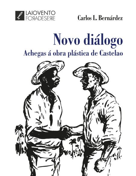 Novo dialogo Achegas a obra plastica de Castelao