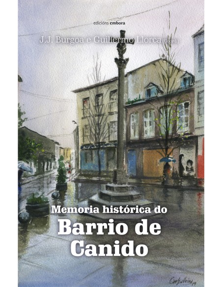 Memoria historica do barrio de Canido