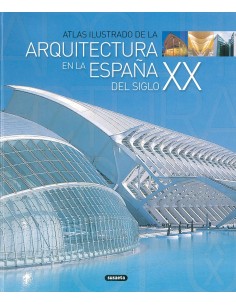 Atlas ilustrado de la arquitectura en la Espana del siglo XX