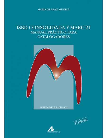 ISBD consolidada y Marc 21 Manual practico para catalogadores