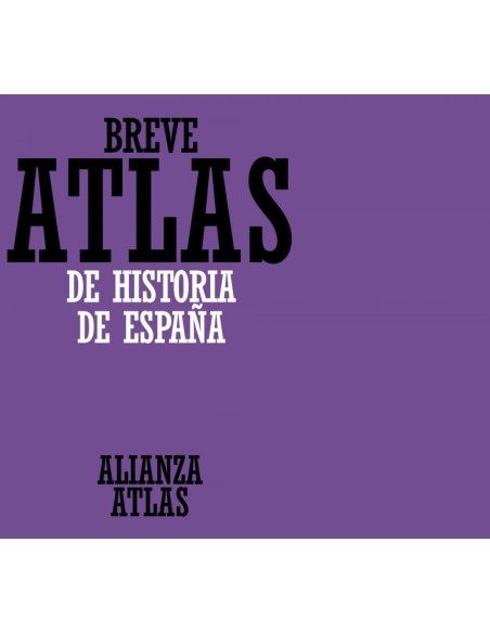 Breve atlas de historia espana Breve atlas de historia espana