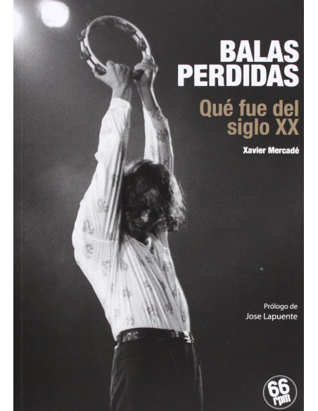 Balas perdidas Que fue del siglo XX