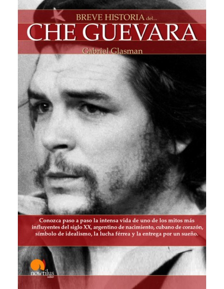 La breve historia del Che Guevara