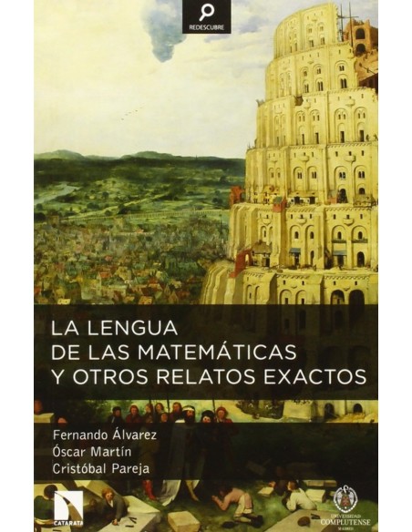 La lengua de las matematicas y otros relatos exactos